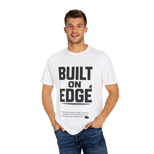 Bold Motivational T-Shirt - Built on Edge, Graphic Tee for Inspiration and Urban Style